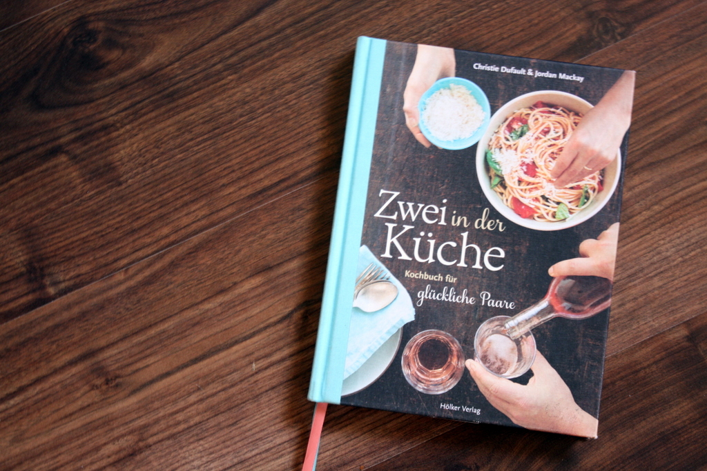 Buchrezension: „Zwei in der Küche – Kochbuch für glückliche Paare“  von Christie Dufault & Jordan Mackay